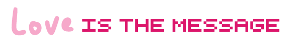 Love is the Message